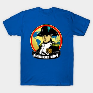 I CONQUERED EUROPE T-Shirt